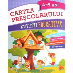 Cartea prescolarului. Activitati educative 4-6 ani de Gabriela Barbulescu