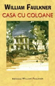 Casa cu coloane de William Faulkner