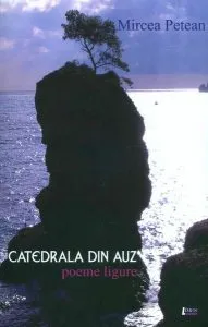 Catedrala din auz (ediția a II-a revăzută și adăugită) de Mircea Petean