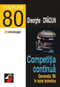 Competitia Continua. Generatia `80 In Texte Teoretice