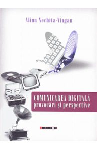 Comunicarea digitala. Provocari si perspective