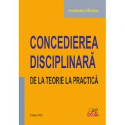 Concedierea disciplinara. De la teorie la practica (editie 2021)