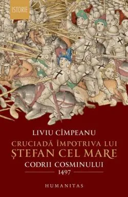 Cruciadă împotriva lui Ștefan cel Mare de Liviu Cimpeanu