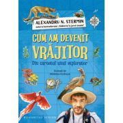 Cum am devenit vrajitor. Din carnetul unui explorator