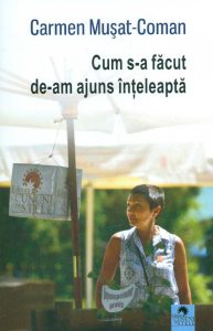 Cum s-a facut de-am ajuns inteleapta