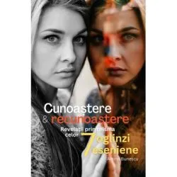 Cunoastere si recunoastere. Revelatii prin prisma celor sapte oglinzi eseniene de Amina Bunescu