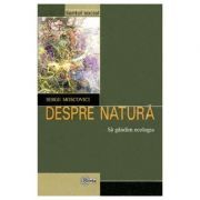 Despre natura. Sa gandim ecologia