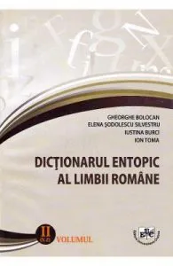 Dictionar entopic al limbii romane Vol.2 de Gheorghe Bolocan
