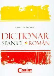 Dictionar spaniol-roman de Camelia Radulescu