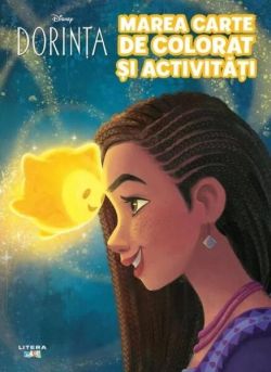 Disney. Dorința. Marea carte de colorat și activități