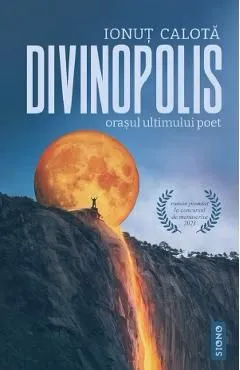 Divinopolis. Orasul ultimului poet de Ionut Calota