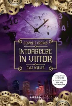 Dosarele Cronos. Intoarcere in viitor de Rysa Walker