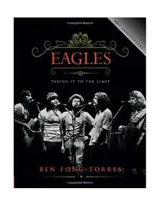 Eagles: Taking It to the Limit de Ben Fong-Torres