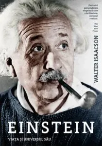 Einstein. Viata si universul de Walter Isaacosn