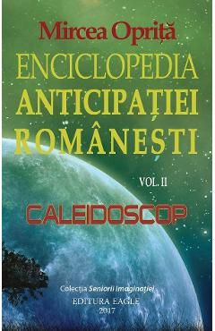Enciclopedia anticipatiei romanesti Vol.2: Caleidoscop