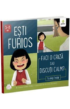 Esti furios. Faci o criza sau discuti calm?