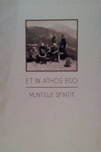 Et in Athos ego. Muntele sfintit