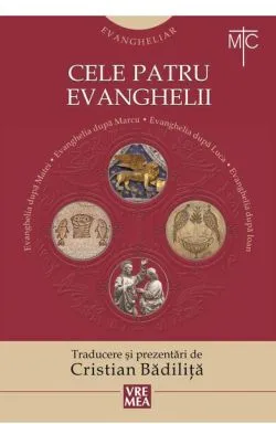 Evangheliar. Cele patru Evanghelii de Cristian Badilita