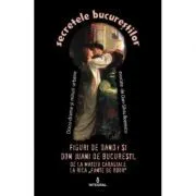 Figuri de Dandy si de Don Juani de Bucuresti de Dan-Silviu Boerescu