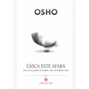Gasca este afara. Zen-ul nu poate fi studiat. Zen-ul trebuie trait de Osho