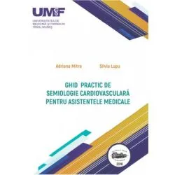 Ghid practic de semiologie cardiovasculara pentru asistentele medicale. Alb-negru de Adriana Mitre