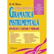 Gramatica instrumentala. Dificultati, capcane, probleme. Volumul 2 de Stefan M. Ilinca
