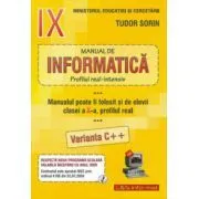 INFORMATICA, Manual pentru clasa a 9-a Intensiv sau clasa a 10-a Real, Varianta C   de Sorin Tudor