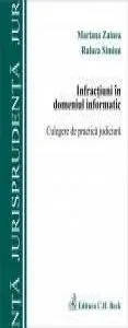 Infractiuni in domeniul informatic. Culegere de practica judiciara de Simion Raluca