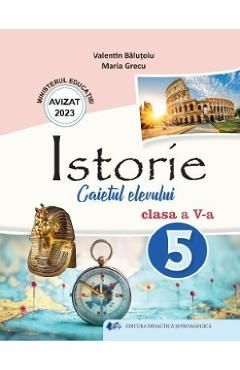 Istorie - Clasa 5 - Caietul elevului