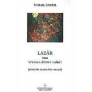 Lazar sau vremea dintre valuri de Mihail Gavril