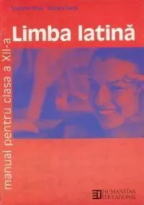 Limba latina. Manual clasa a XII-a de Monica Duna