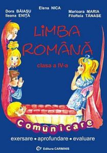 Limba romana. Comunicare. Clasa a IV-a