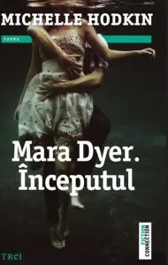Mara Dyer. Inceputul de Michelle Hodkin