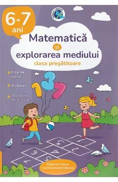 Matematica si explorarea mediului - Clasa pregatitoare 6-7 ani
