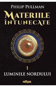 Materiile intunecate Vol.1: Luminile nordului de Philip Pullman