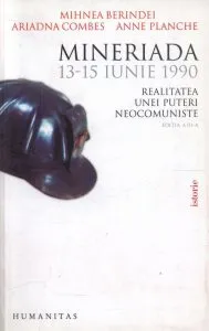 Mineriada 13-15 iunie 1990. Realitatea unei puteri neocomuniste