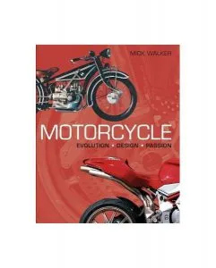 Motorcycle : Evolution; Design; Passion de Mick Walker
