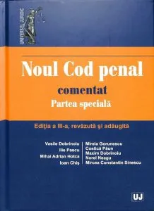 Noul cod penal comentat. Vol. II - Partea speciala. Ed a III-a de Vasile Dobrinoiu