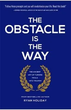 Obstacle is the Way de Ryan Holiday