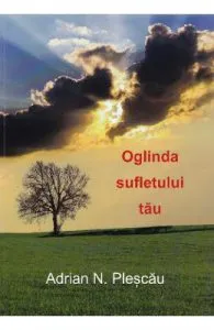 Oglinda sufletului tau de Adrian N. Plescau