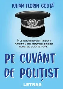 Pe cuvânt de polițist de Iulian Florin Golita