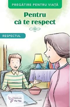 Pentru ca te respect. Respectul