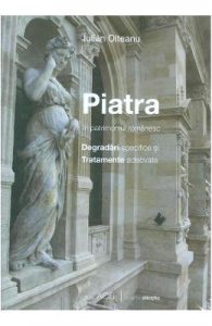 Piatra in patrimoniul romanesc. Degradari specifice si tratamente adecvate