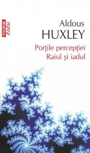 Portile perceptiei. Raiul si iadul