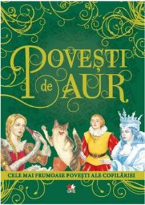 Povesti de aur. Cele mai frumoase povesti ale copilariei