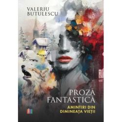 Proza fantastica. Amintiri din dimineata vietii