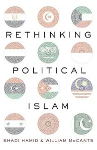 Rethinking Political Islam de Shadi Hamid