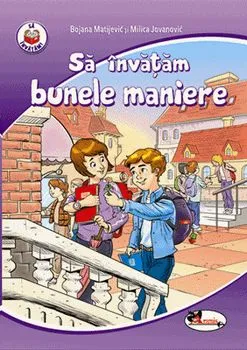 Sa invatam bunele maniere, ed a 2-a de Bojana Matijevic