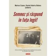 Semnez si raspund in fata legii! Declaratii si marturii ale supravietuitorilor Pogromului de la Iasi in anchetele judiciare postbelice (1944-1948) de Marius Cazan