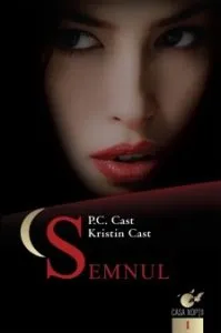 Semnul, Casa Noptii, Vol. 1 de Kristin Cast